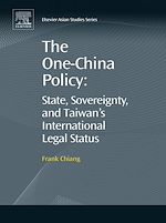 Download this eBook The One-China Policy: State, Sovereignty, and Taiwan's International Legal Status