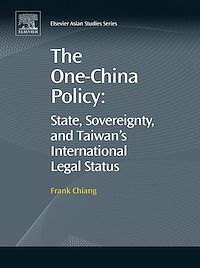 Téléchargez le livre :  The One-China Policy: State, Sovereignty, and Taiwan's International Legal Status