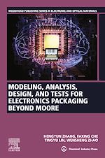 Télécharger le livre :  Modeling, Analysis, Design, and Tests for Electronics Packaging beyond Moore