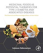 Télécharger le livre :  Medicinal Foods as Potential Therapies for Type-2 Diabetes and Associated Diseases