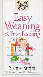 Download this eBook Nanny Knows Best - Easy Weaning And First Feeding