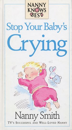 Téléchargez le livre :  Nanny Knows Best -Stop Your Baby's Crying
