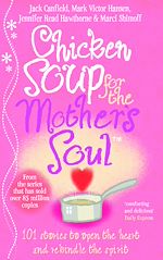 Télécharger le livre :  Chicken Soup For The Mother's Soul