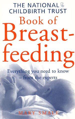 Download the eBook: The National Childbirth Trust Book Of Breastfeeding