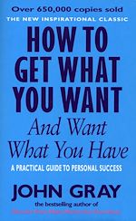 Télécharger le livre :  How To Get What You Want And Want What You Have