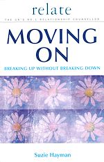 Télécharger le livre :  Moving on: Breaking Up without Breaking Down