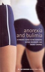 Download this eBook Anorexia And Bulimia: A Parent's Guide To Recognising Eating Disorders and Taking Control