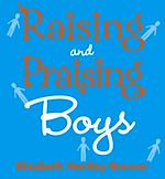 Télécharger le livre :  Raising and Praising Boys