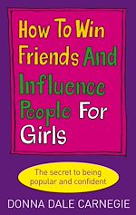 Download this eBook How to Win Friends and Influence People for Girls
