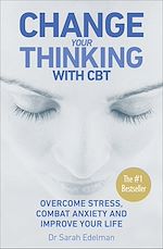Télécharger le livre :  Change Your Thinking with CBT