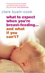 Télécharger le livre :  What To Expect When You're Breast-feeding... And What If You Can't?