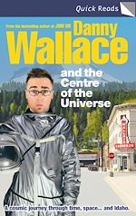 Download this eBook Danny Wallace and the Centre of the Universe