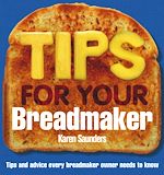 Télécharger le livre :  Tips for Your Breadmaker