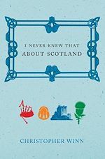 Download this eBook I Never Knew That About Scotland