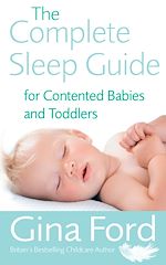 Download this eBook The Complete Sleep Guide For Contented Babies & Toddlers