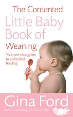Download this eBook The Contented Little Baby Book Of Weaning