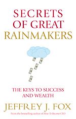 Download this eBook Secrets of Great Rainmakers