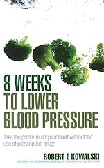 Télécharger le livre :  8 Weeks to Lower Blood Pressure
