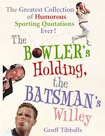 Télécharger le livre :  The Bowler's Holding, the Batsman's Willey