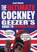 Download this eBook The Ultimate Cockney Geezer's Guide to Rhyming Slang