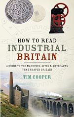 Télécharger le livre :  How to Read Industrial Britain