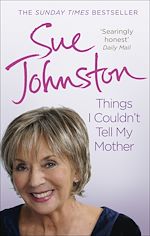 Télécharger le livre :  Things I Couldn't Tell My Mother