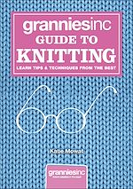 Télécharger le livre :  Grannies, Inc. Guide to Knitting