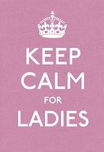 Download this eBook Keep Calm for Ladies