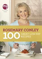 Download this eBook My Kitchen Table: 100 Great Low-Fat Recipes
