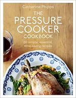 Download this eBook The Pressure Cooker Cookbook