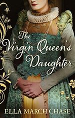Télécharger le livre :  The Virgin Queen's Daughter