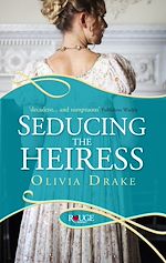 Télécharger le livre :  Seducing the Heiress: A Rouge Regency Romance