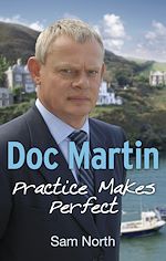 Télécharger le livre :  Doc Martin: Practice Makes Perfect