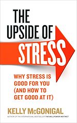 Download this eBook The Upside of Stress