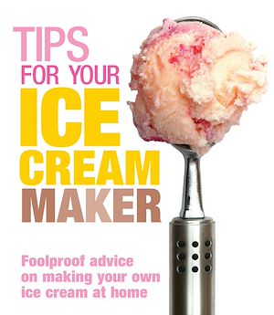 Download the eBook: Tips for Your Ice Cream Maker