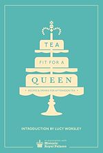 Télécharger le livre :  Tea Fit for a Queen
