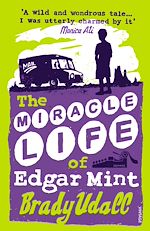 Télécharger le livre :  The Miracle Life Of Edgar Mint