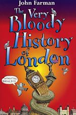 Télécharger le livre :  The Very Bloody History Of London