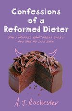 Download this eBook Confessions of a Reformed Dieter