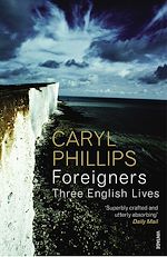 Télécharger le livre :  Foreigners: Three English Lives