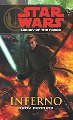 Download this eBook Star Wars: Legacy of the Force VI - Inferno