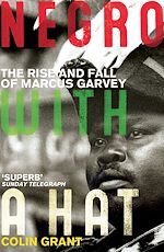 Télécharger le livre :  Negro with a Hat: Marcus Garvey