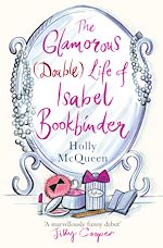 Télécharger le livre :  The Glamorous (Double) Life of Isabel Bookbinder
