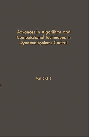 Téléchargez le livre :  Control and Dynamic Systems V30: Advances in Algorithms and Computational Techniques in Dynamic System Control Part 3 of 3