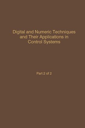 Téléchargez le livre :  Control and Dynamic Systems V56: Digital and Numeric Techniques and Their Application in Control Systems