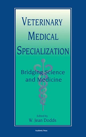 Téléchargez le livre :  Veterinary Medical Specialization: Bridging Science and Medicine