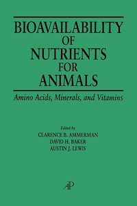 Téléchargez le livre :  Bioavailability of Nutrients for Animals