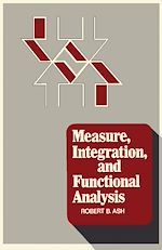 Télécharger le livre :  Measure, Integration, and Functional Analysis