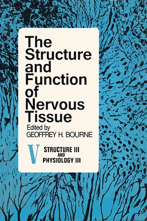 Téléchargez le livre :  The Structure and Function of Nervous Tissue V5