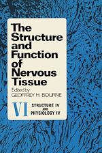 Télécharger le livre :  The Structure and Function of Nervous Tissue V6